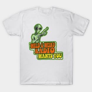 Wild and Weird Radio Wants You T-Shirt